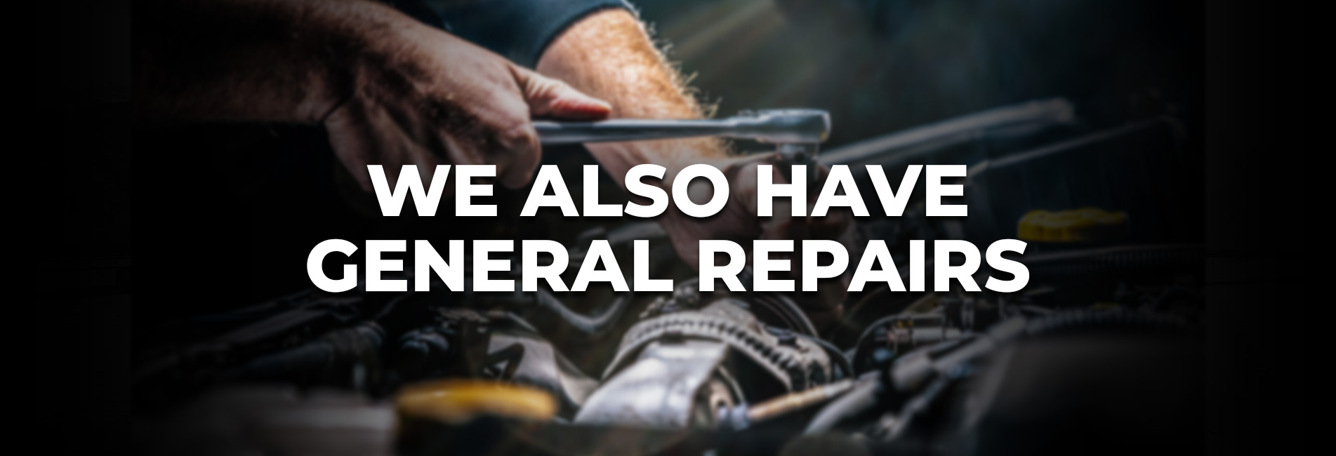 We also have general repairs